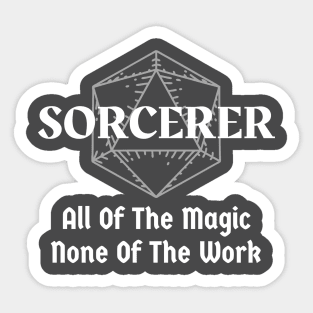 "All Of The Magic. None Of The Work" Sorcerer Class Print Sticker